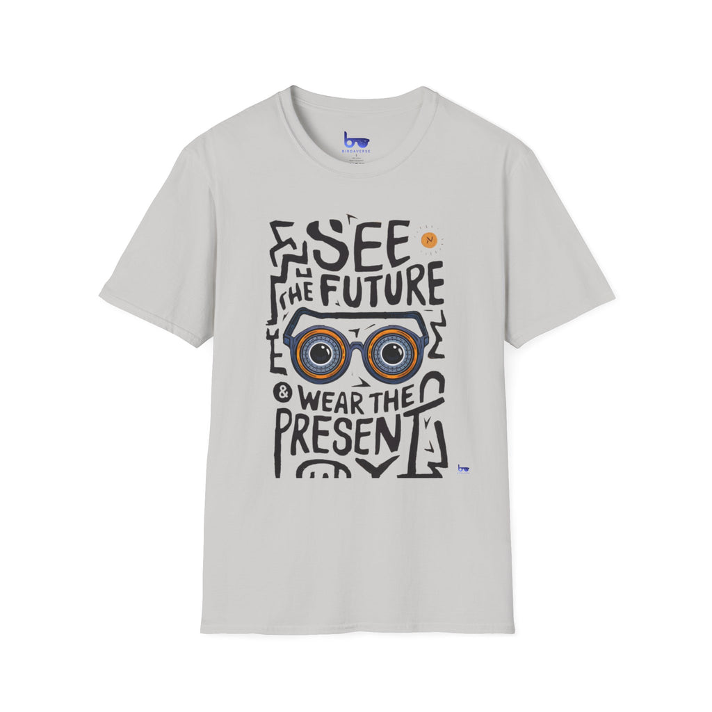 '' SEE THE FUTURE & WEAR THE PRESENT ''