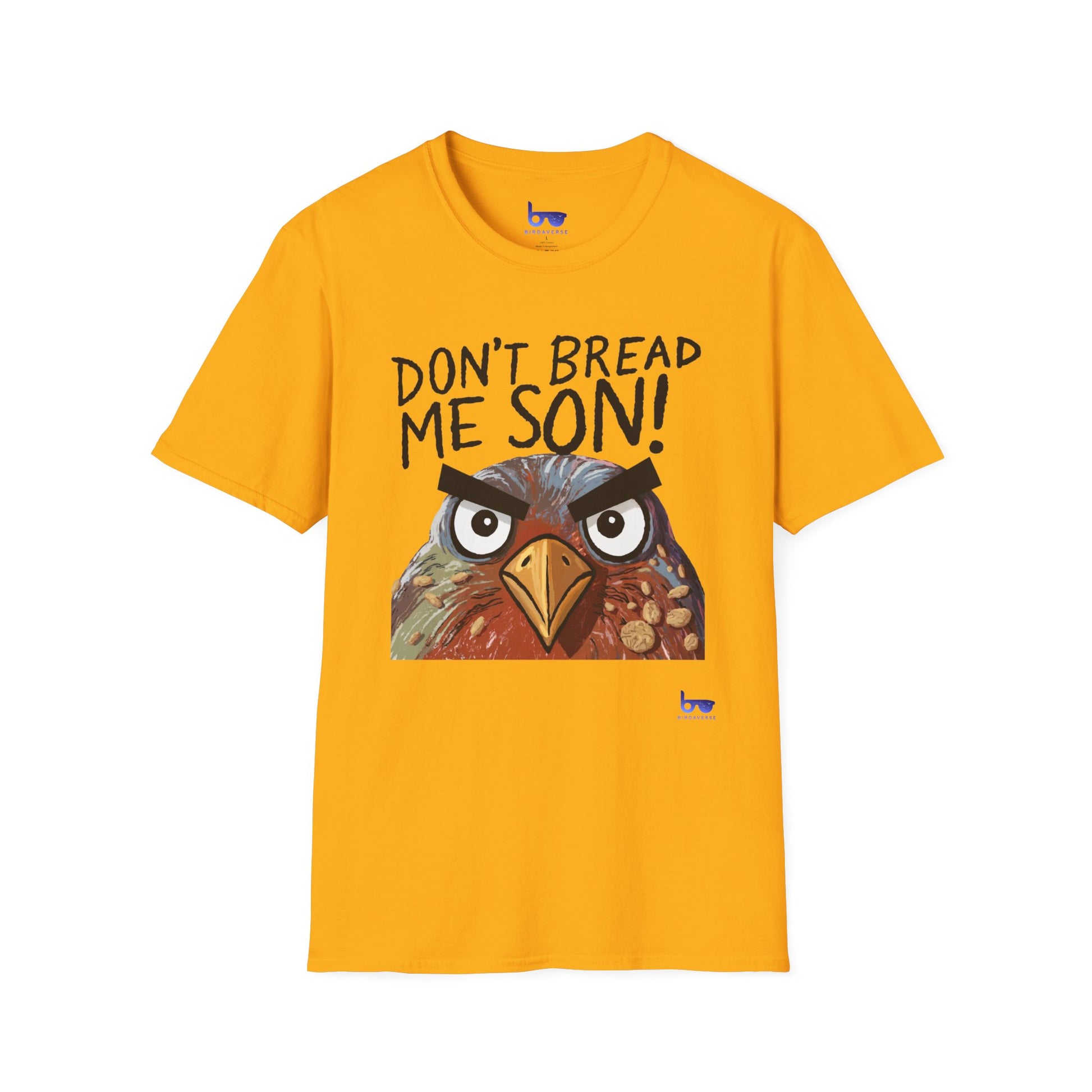 '' DON'T BREAD ME SON ! ''