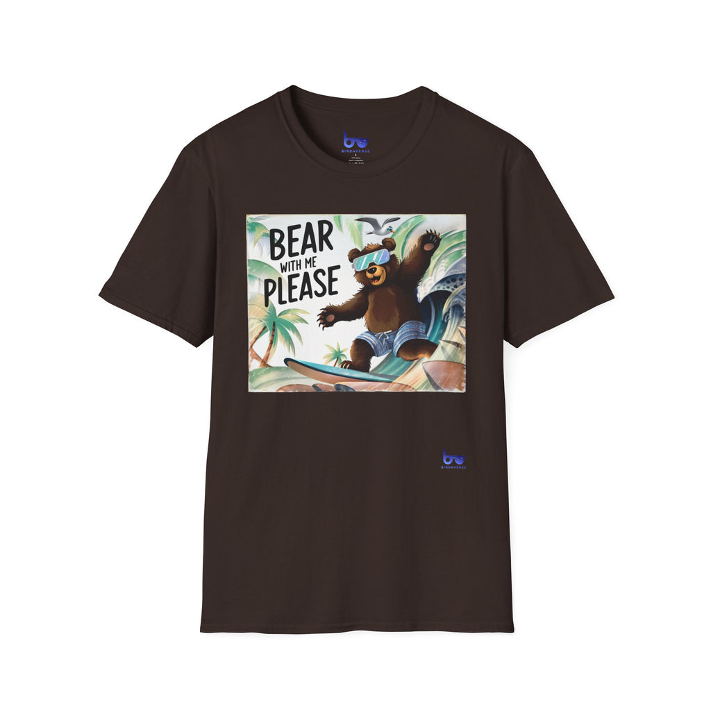 " BEAR WITH ME PLEASE "
