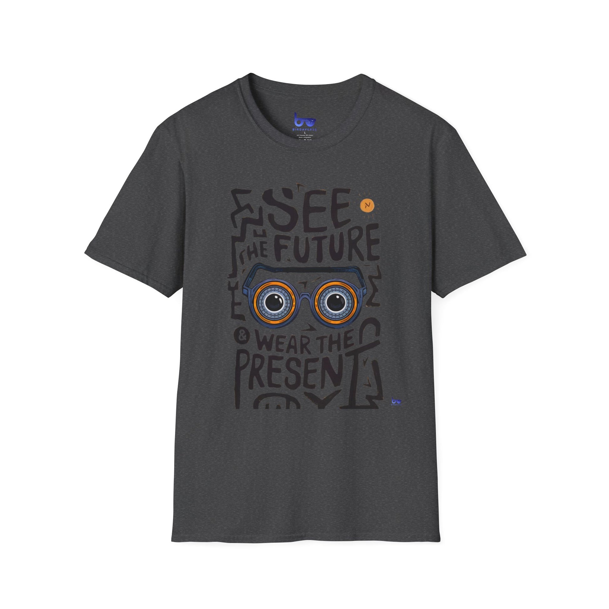 '' SEE THE FUTURE & WEAR THE PRESENT ''