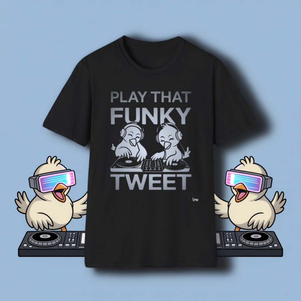 '' PLAY THAT FUNKY TWEET ''