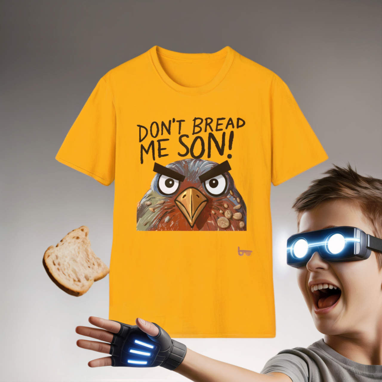 '' DON'T BREAD ME SON ! ''