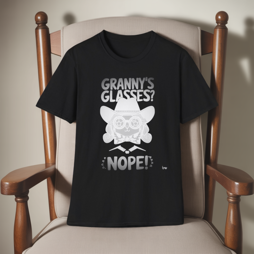 '' GRANNY'S GLASSES ? NOPE ! ''