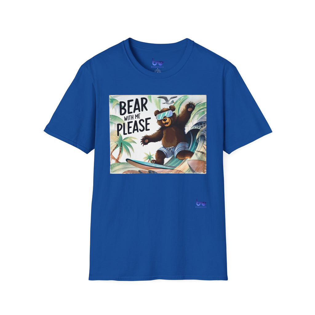 " BEAR WITH ME PLEASE "