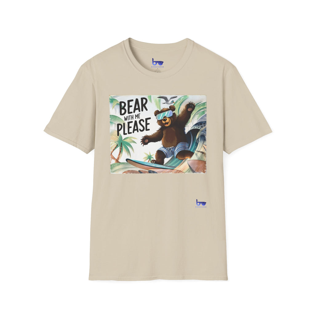 " BEAR WITH ME PLEASE "