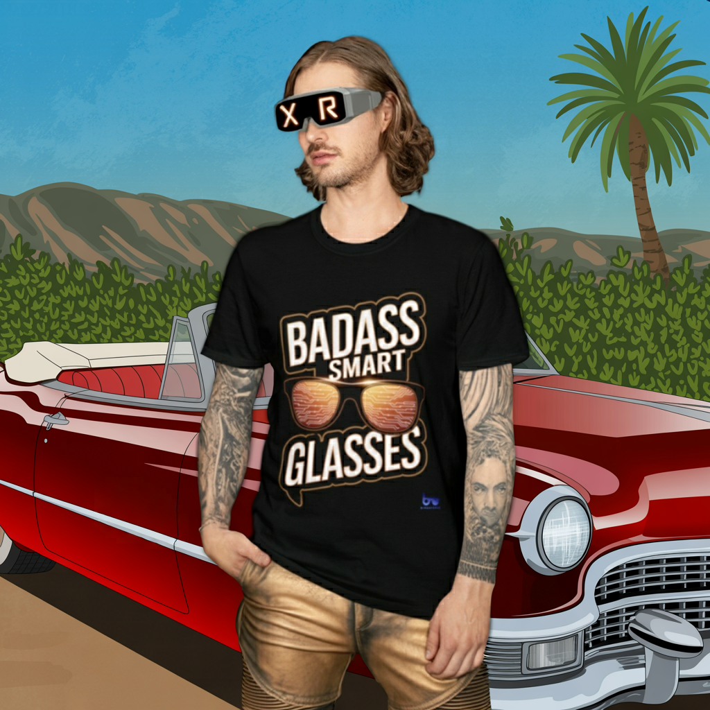 '' BADASS SMART GLASSES ''