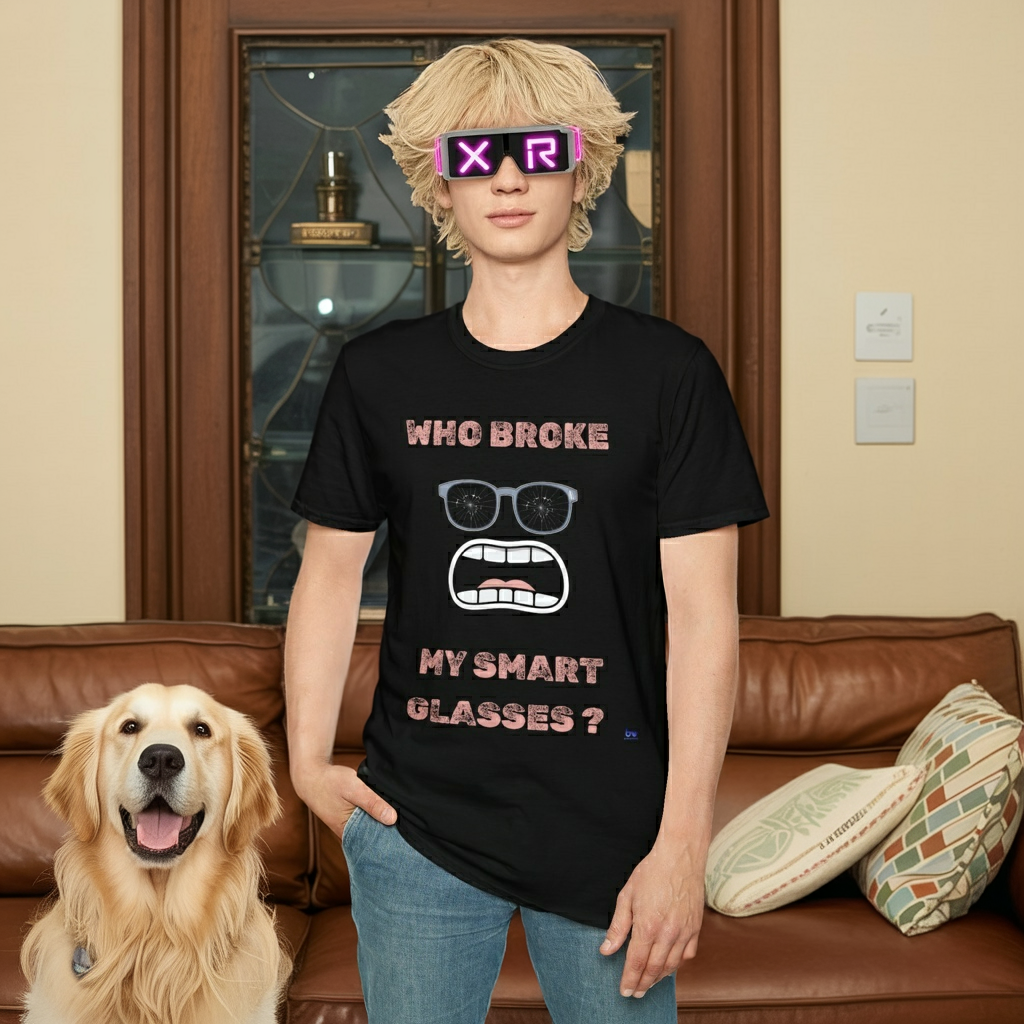 '' WHO BROKE MY SMART GLASSES ? ''
